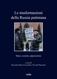 TRASFORMAZIONI DELLA RUSSIA PUTINIANA - STATO SOCIETA\' OPPOSIZIONE