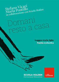 DOMANI RESTO A CASA. LEGGERE TRA LE RIGHE L\'ANSIA SCOLASTICA