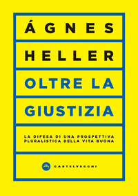 OLTRE LA GIUSTIZIA - LA DIFESA DI UNA PROSPETTIVA PLURALISTICA DELLA VITA BUONA