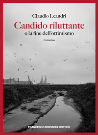 CANDIDO RILUTTANTE O LA FINE DELL\'OTTIMISMO