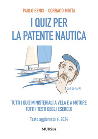 QUIZ PER LA PATENTE NAUTICA - TUTTI I QUIZ MINISTERIALI A VELA E A MOTORE TUTTI I TESTI DEGLI