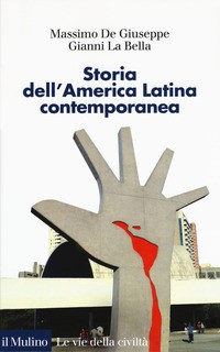 STORIA DELL\'AMERICA LATINA CONTEMPORANEA di DE GIUSEPPE M. - LA BELLA G.