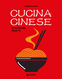 CUCINA CINESE - LE MIGLIORI RICETTE