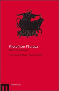 FILOSOFI PER L\'EUROPA. DIFFERENZE IN DIALOGO