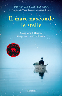 MARE NASCONDE LE STELLE - STORIA VERA DI RAMON IL RAGAZZO VENUTO DALLE ONDE