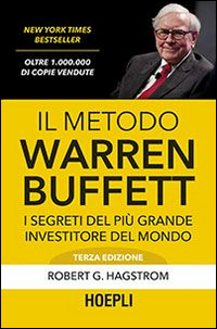 METODO WARREN BUFFETT - I SEGRETI DEL PIU\' GRANDE INVESTITORE DEL MONDO