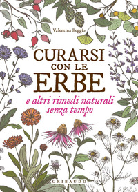 CURARSI CON LE ERBE E ALTRI RIMEDI NATURALI SENZA TEMPO