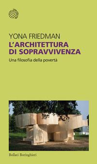 ARCHITETTURA DI SOPRAVVIVENZA - UNA FILOSOFIA DELLA POVERTA\'