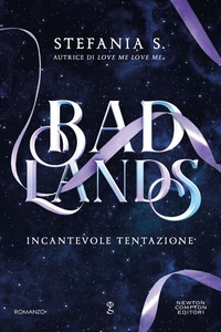 INCANTEVOLE TENTAZIONE - BADLANDS