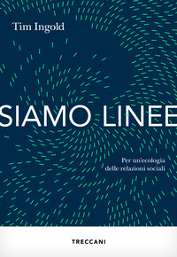 SIAMO LINEE - PER UN\'ECOLOGIA DELLE RELAZIONI SOCIALI