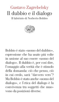 DUBBIO E IL DIALOGO - IL LABIRINTO DI NORBERTO BOBBIO