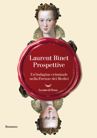 PROSPETTIVE - UN\'INDAGINE CRIMINALE NELLA FIRENZE DEI MEDICI