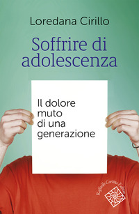 SOFFRIRE DI ADOLESCENZA - IL DOLORE MUTO DI UNA GENERAZIONE