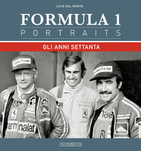 FORMULA 1 PORTRAITS - GLI ANNI SETTANTA