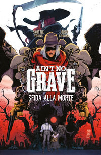 AIN\'T NO GRAVE - SFIDA ALLA MORTE