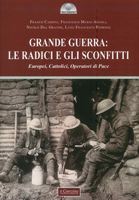 GRANDE GUERRA LE RADICI E GLI SCONFITTI