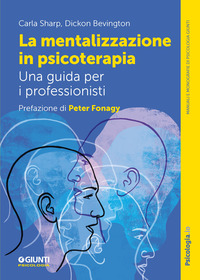 MENTALIZZAZIONE IN PSICOTERAPIA - UNA GUIDA PER I PROFESSIONISTI