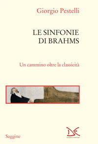 SINFONIE DI BRAHMS - UN CAMMINO OLTRE LA CLASSICITA\'