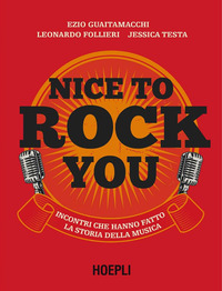 NICE TO ROCK YOU - INCONTRI CHE HANNO FATTO LA STORIA DELLA MUSICA CON QR CODE