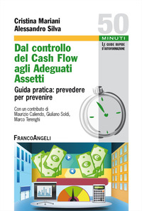 DAL CONTROLLO DEL CASH FLOW AGLI ADEGUATI ASSETTI - GUIDA PRATICA: PREVEDERE PER PREVENIRE