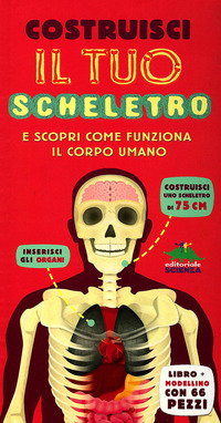 COSTRUISCI IL TUO SCHELETRO E SCOPRI COME FUNZIONA IL CORPO UMANO