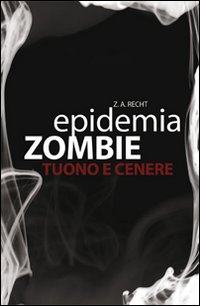 EPIDEMIA ZOMBIE - TUONO E CENERE