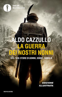 GUERRA DEI NOSTRI NONNI - 1915 -1918 STORIE DI UOMINI DONNE FAMIGLIE