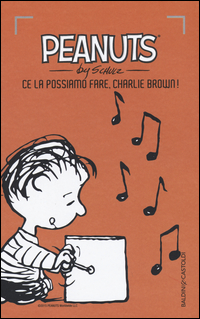 PEANUTS - CE LA POSSSIAMO FARE CHARLIE BROWN !