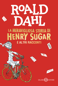 MERAVIGLIOSA STORIA DI HENRY SUGAR E ALTRI RACCONTI