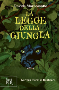 LEGGE DELLA GIUNGLA - LA VERA STORIA DI BAGHEERA