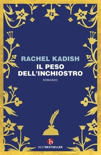 PESO DELL\'INCHIOSTRO di KADISH RACHEL