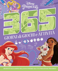 365 GIORNI DI GIOCHI E ATTIVITA\' - DISNEY PRINCESS