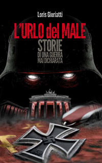 URLO DEL MALE - STORIE DI UNA GUERRA MAI DICHIARATA