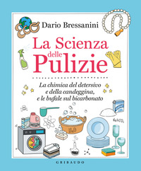 SCIENZA DELLE PULIZIE - LA CHIMICA DEL DETERSIVO E DELLA CANDEGGINA, E LE BUFALE SUL BICARBONATO