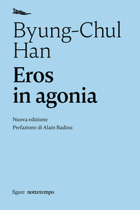 EROS IN AGONIA - NUOVA EDIZ.