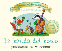 RACCONTI DEL BOSCO DELLE GHIANDE - LA BANDA DEL BOSCO CON ALETTE DA SOLLEVARE