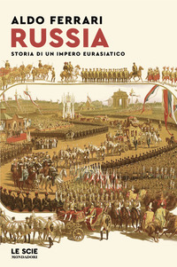 RUSSIA - STORIA DI UN IMPERO EURASIATICO