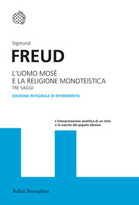 UOMO MOSE\' E LA RELIGIONE MONOTEISTICA - TRE SAGGI