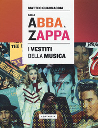 DAGLI ABBA A ZAPPA I VESTITI DELLA MUSICA