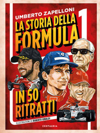 STORIA DELLA FORMULA 1 IN 50 RITRATTI