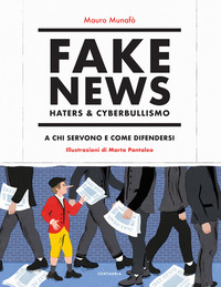 FAKE NEWS HATERS E CYBERBULLISMO - A CHI SERVONO E COME DIFENDERSI