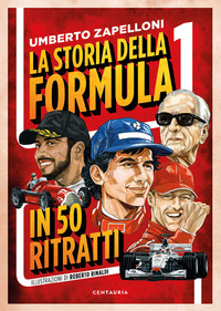 STORIA DELLA FORMULA 1 IN 50 RITRATTI