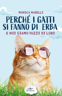 PERCHE\' I GATTI SI FANNO DI ERBA E NOI SIAMO PAZZI DI LORO