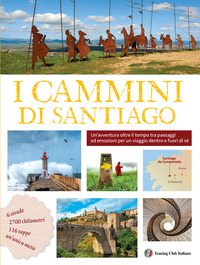 CAMMINI DI SANTIAGO - UN\'AVVENTURA OLTRE IL TEMPO