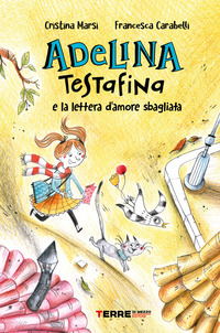 ADELINA TESTAFINA E LA LETTERA D\'AMORE SBAGLIATA