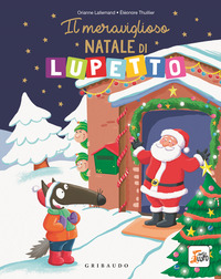 MERAVIGLIOSO NATALE DI LUPETTO - AMICO LUPO