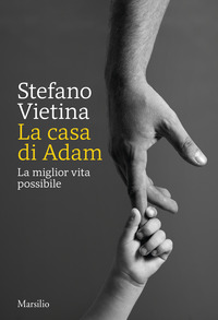 CASA DI ADAM - LA MIGLIOR VITA POSSIBILE