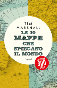 10 MAPPE CHE SPIEGANO IL MONDO IN OLTRE 300 QUIZ