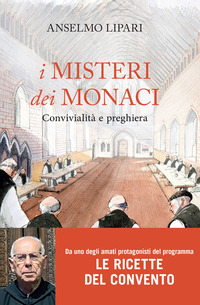 MISTERI DEI MONACI - CONVIVIALITA\' E PREGHIERA