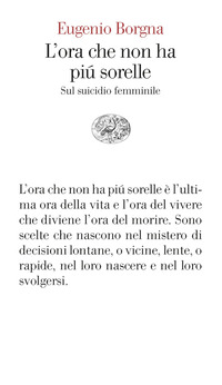 ORA CHE NON HA PIU\' SORELLE - SUL SUICIDIO FEMMINILE